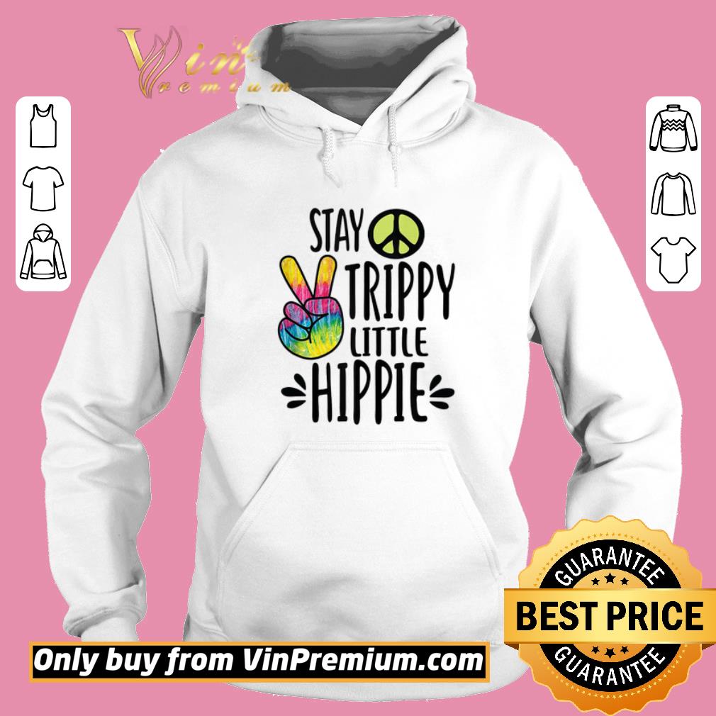 Premium Stay Trippy Little Hippie shirt