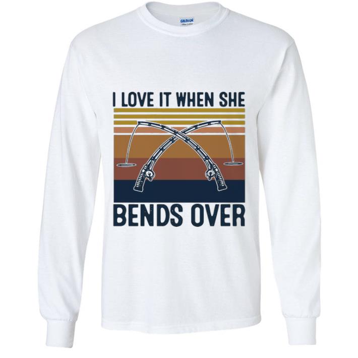 Pretty Vintage I Love It When She Bends Over Fishing shirt