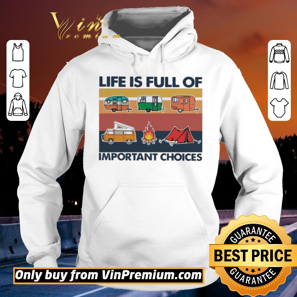 Premium Camping Life Is Full Of Important Choices Vintage shirt 5 Premium Camping Life Is Full Of Important Choices Vintage shirt