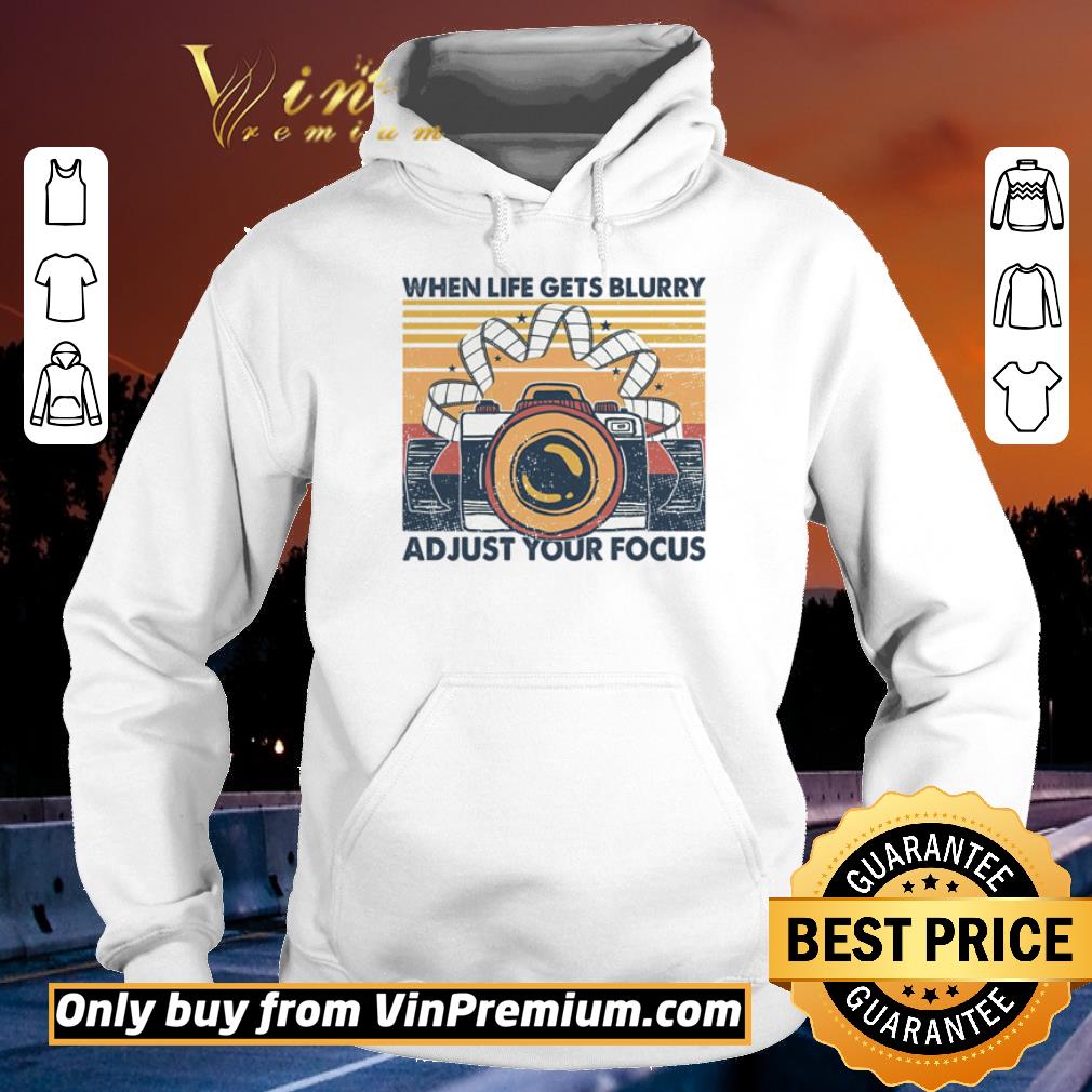 Premium When life gets blurry adjust your focus retro shirt 5 Premium When life gets blurry adjust your focus retro shirt