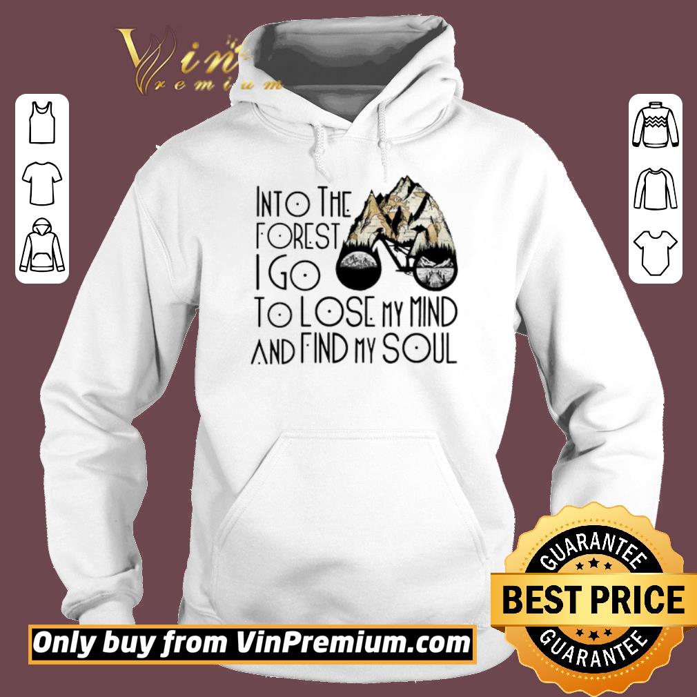 Funny Bicycles Into The Forest I Go To Lose My Mind And Find My Soul shirt