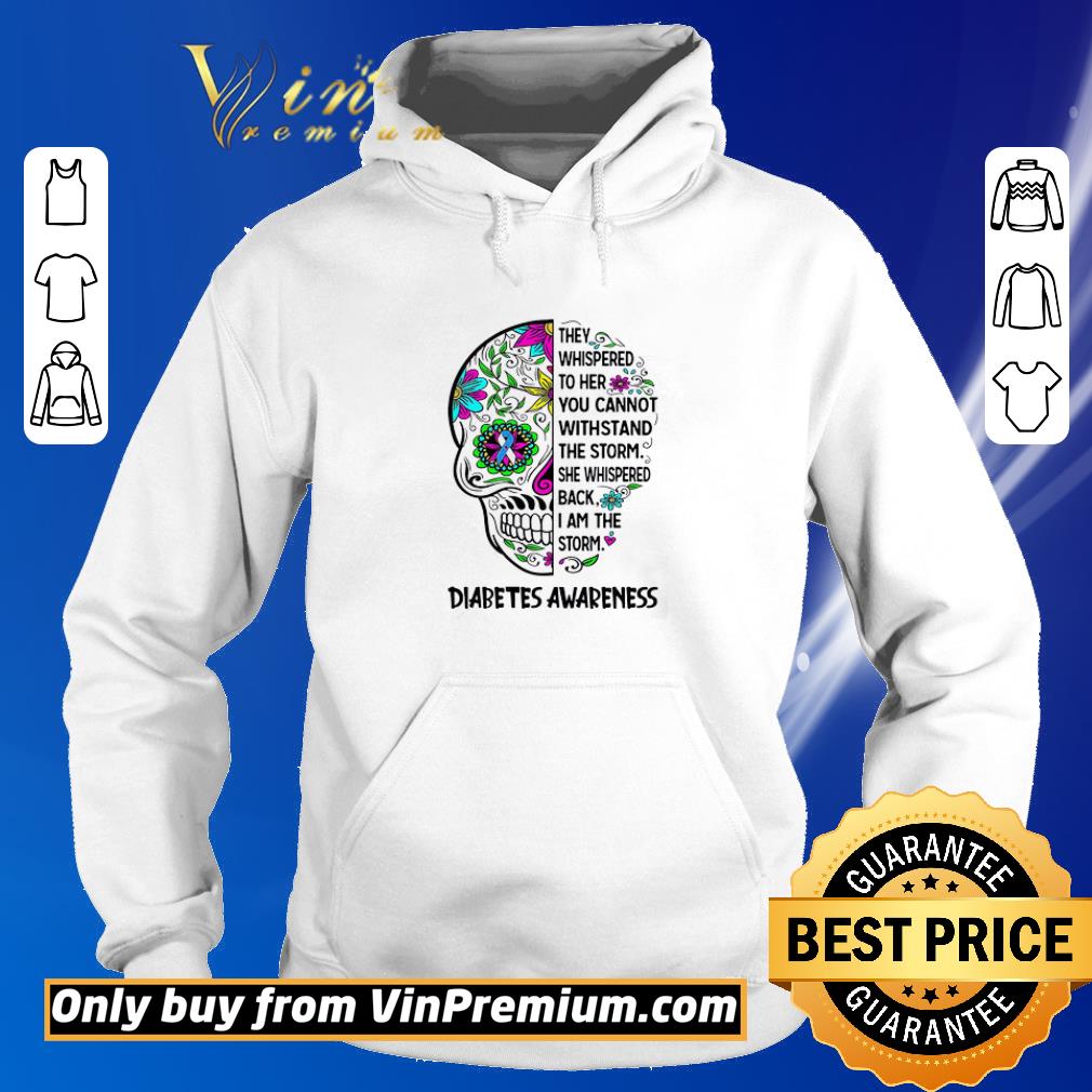 Premium Diabetes Awareness Skull They Whispered To Her You Cannot Withstand shirt 5 Premium Diabetes Awareness Skull They Whispered To Her You Cannot Withstand shirt