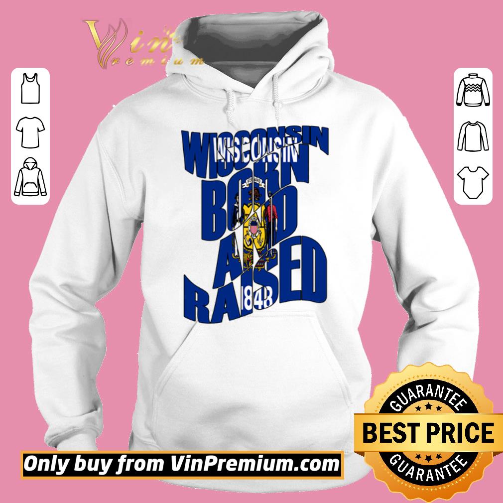 Premium Wisconsin Born and Raised State Flag shirt