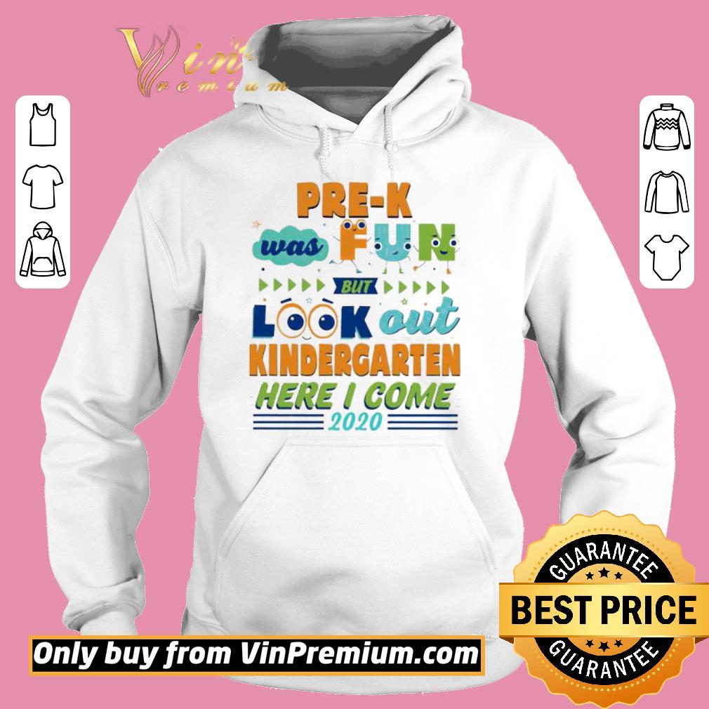 Official Pre-K was fun but look out kindergarten here I come 2020 shirt