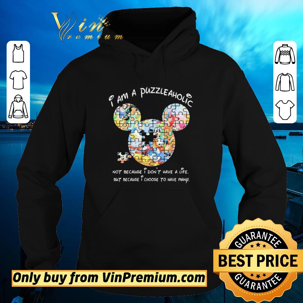 Official Mickey mouse autism i am a puzzle aholic not because i don’t have but because i choose to have many shirt 5 Official Mickey mouse autism i am a puzzle aholic not because i don’t have but because i choose to have many shirt