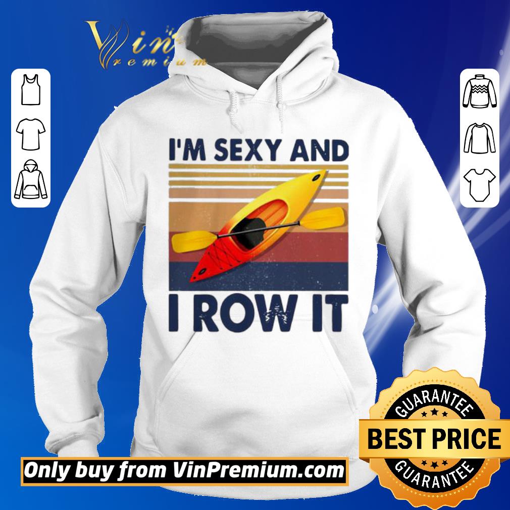 Top AWESOME KAYAKING I’M SEXY AW IT VINTAGE shirt