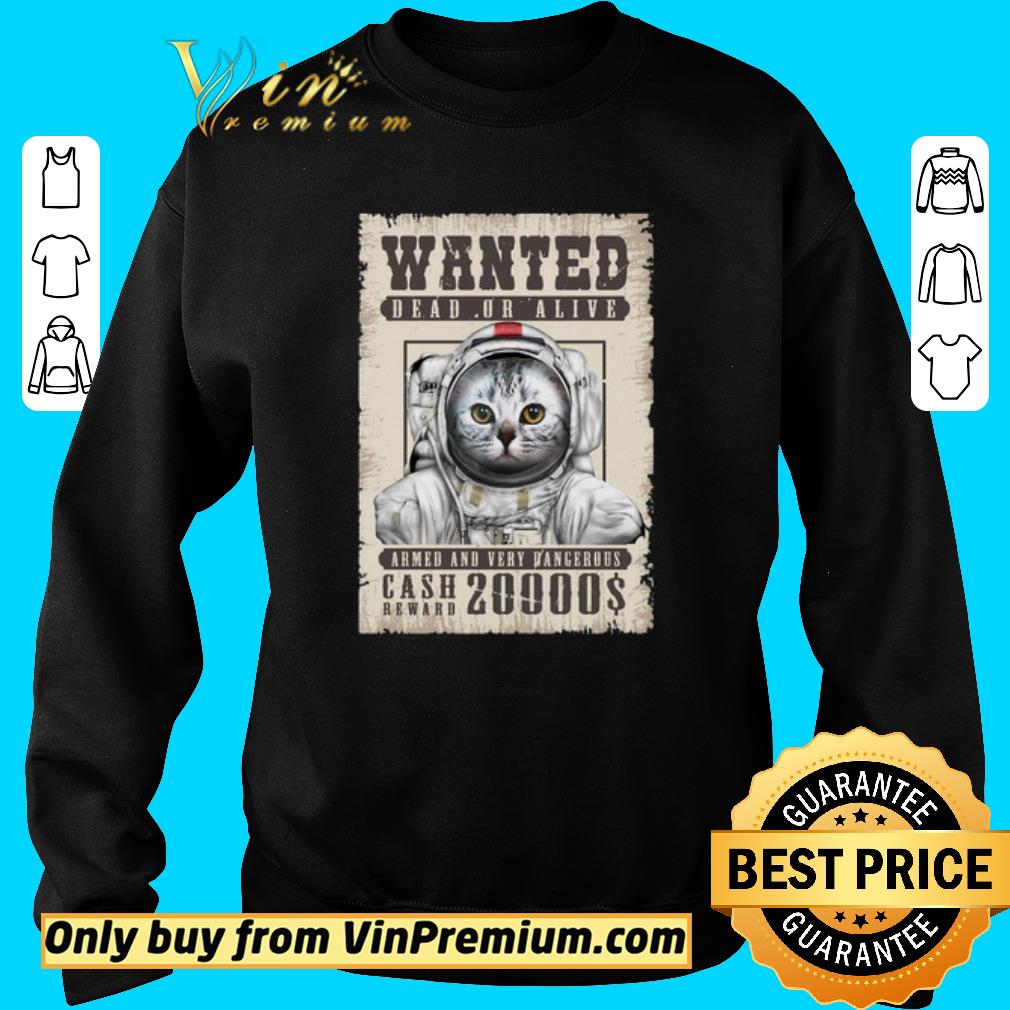 Premium Cat Wanted Dead Or Alive Armed And Very Dangerous Cash Reward 20000$ shirt 5 Premium Cat Wanted Dead Or Alive Armed And Very Dangerous Cash Reward 20000$ shirt