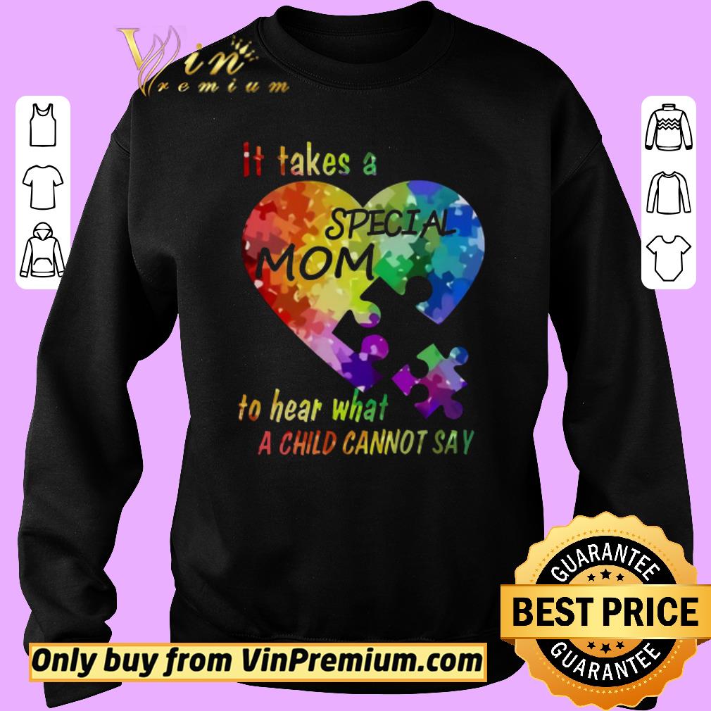 Funny Autism Awareness It Takes A Special Mom To Hear What A Child Cannot Say shirt 5 Funny Autism Awareness It Takes A Special Mom To Hear What A Child Cannot Say shirt