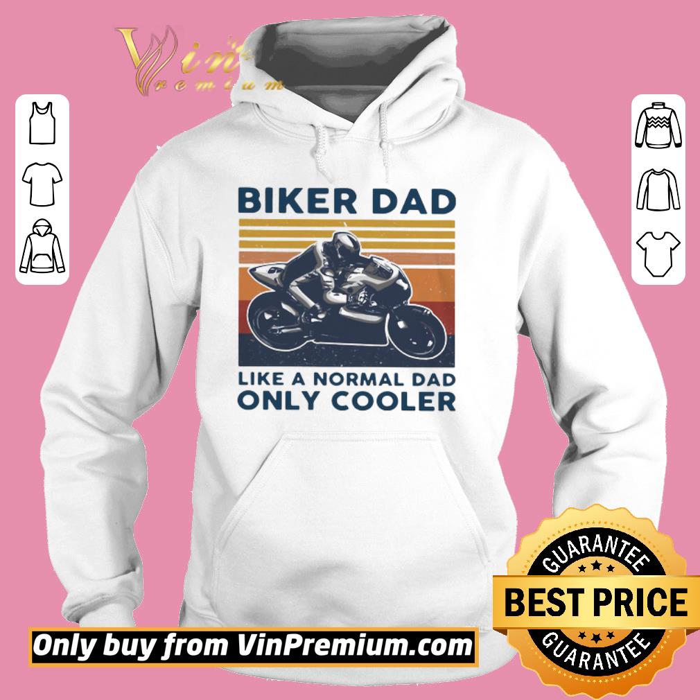 Funny Biker Dad Like A Normal Dad Only Cooler Vintage shirt