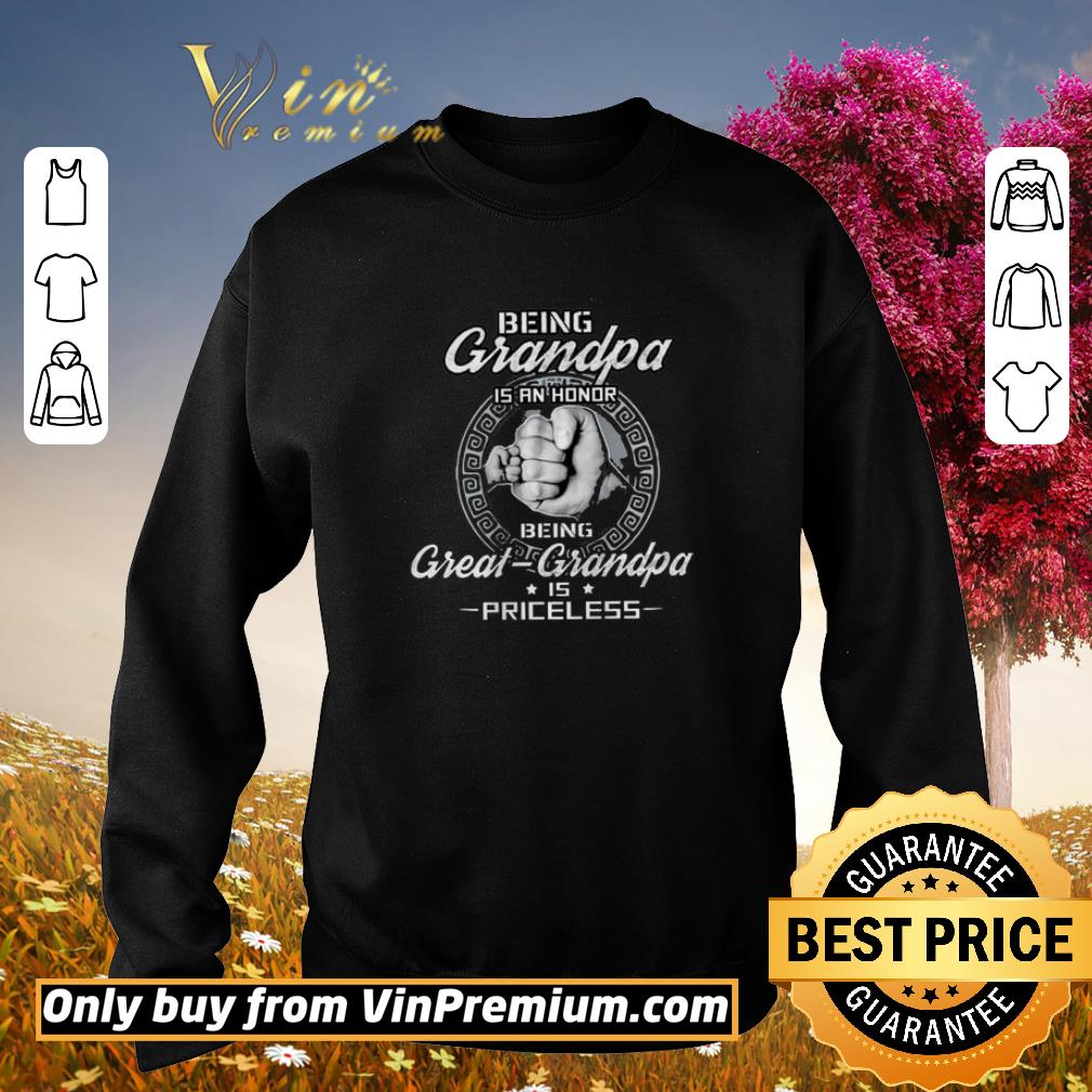 Funny Being Grandpa Is An Honor Being Great Grandpa Is Priceless shirt