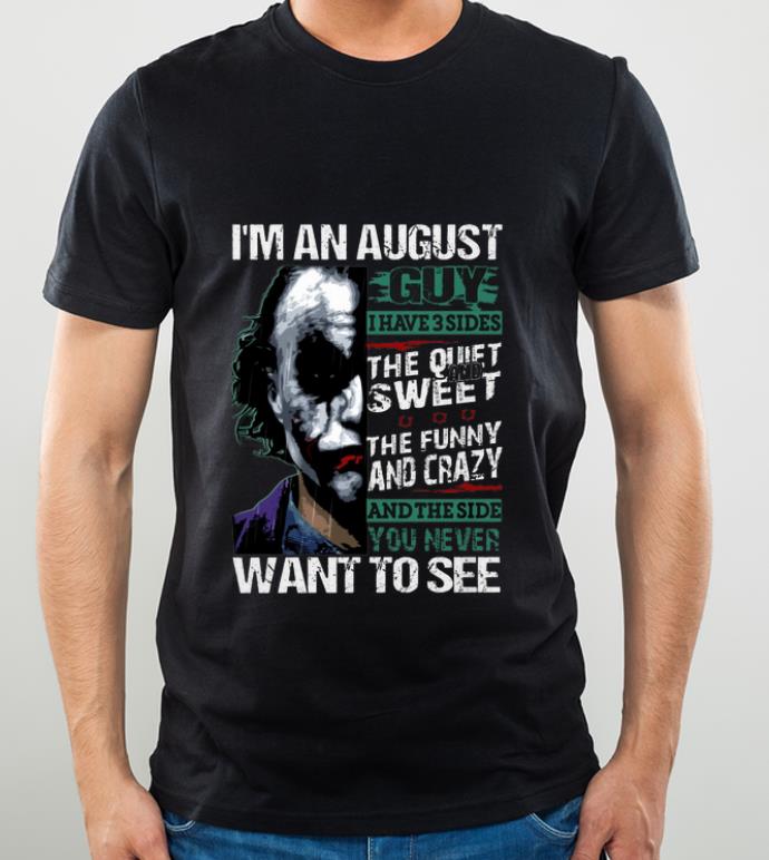 Official Joker Halloween I'm An August Guy I Have 3 Sides The Quiet shirt
