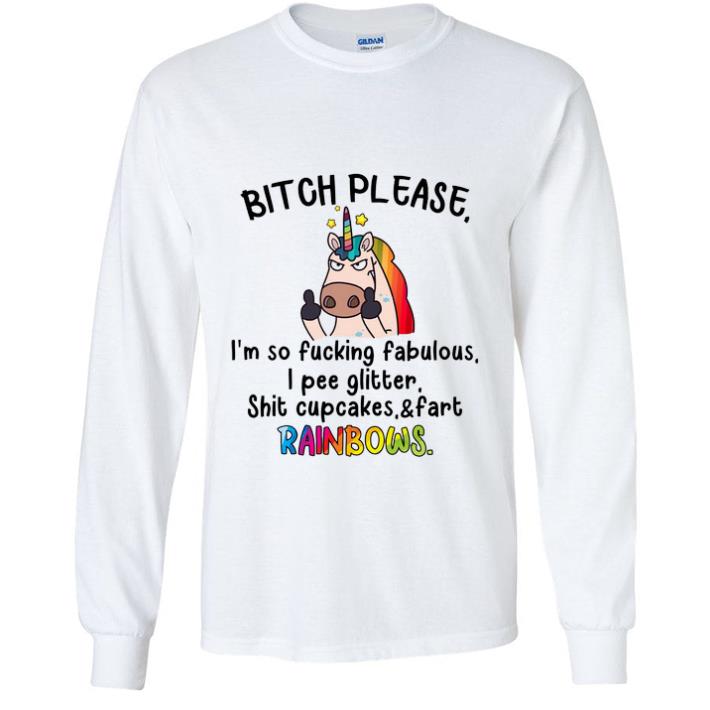 Nice LGBT Unicorn Bitch Please I'm So Fucking Fabulous I Pee Rainbows shirt