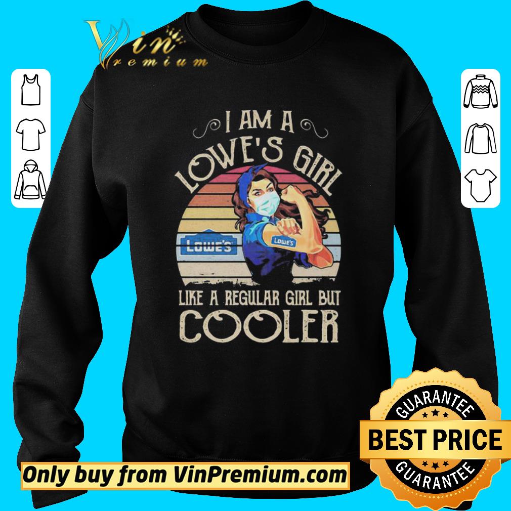 Funny Strong girl mask i am a lowe’s girl like a regular girl but cooler vintage retro shirt
