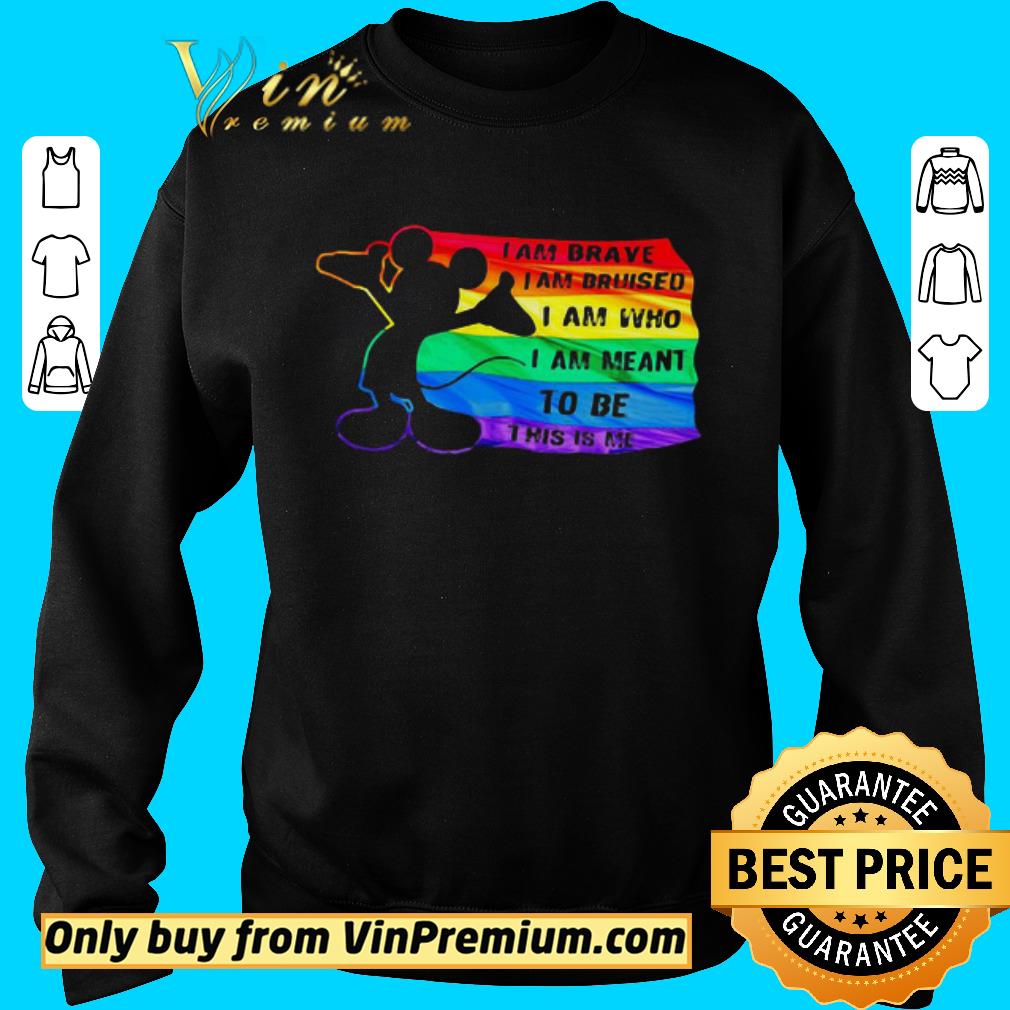 Premium Mickey LGBT I am brave I am Bruised shirt