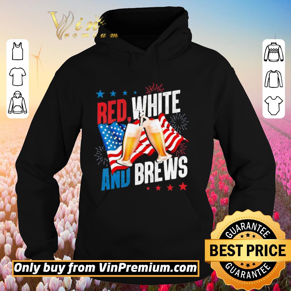 Official Red White And Brews Independence Day shirt 5 Official Red White And Brews Independence Day shirt
