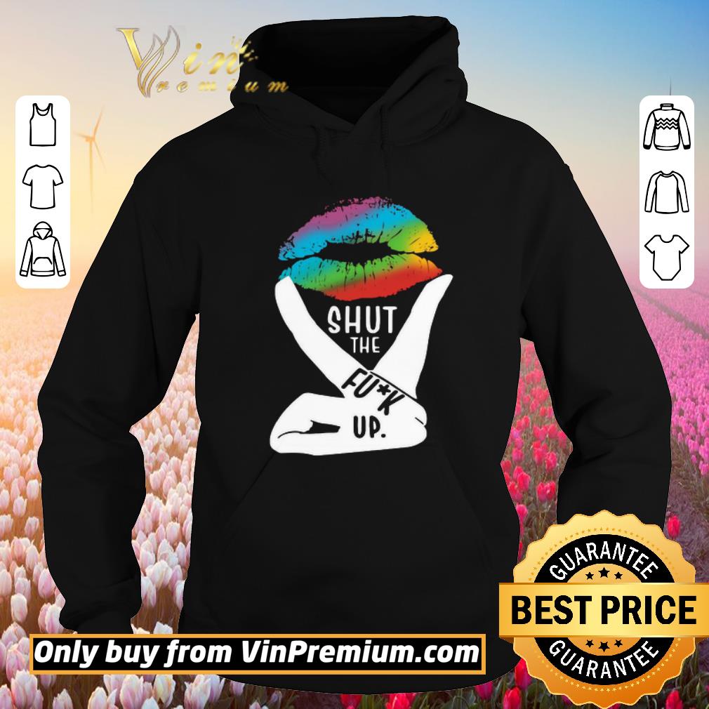 Funny Shut The Fuck Up LGBT Pride Rainbow Lip Proud LGBT shirt 5 Funny Shut The Fuck Up LGBT Pride Rainbow Lip Proud LGBT shirt