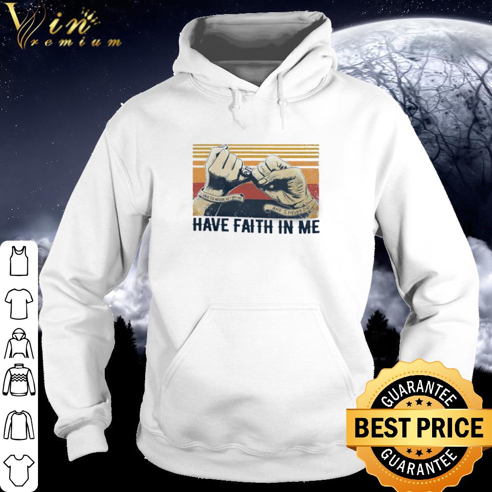 Official Father’s Day Have Faith In Me Vintage shirt