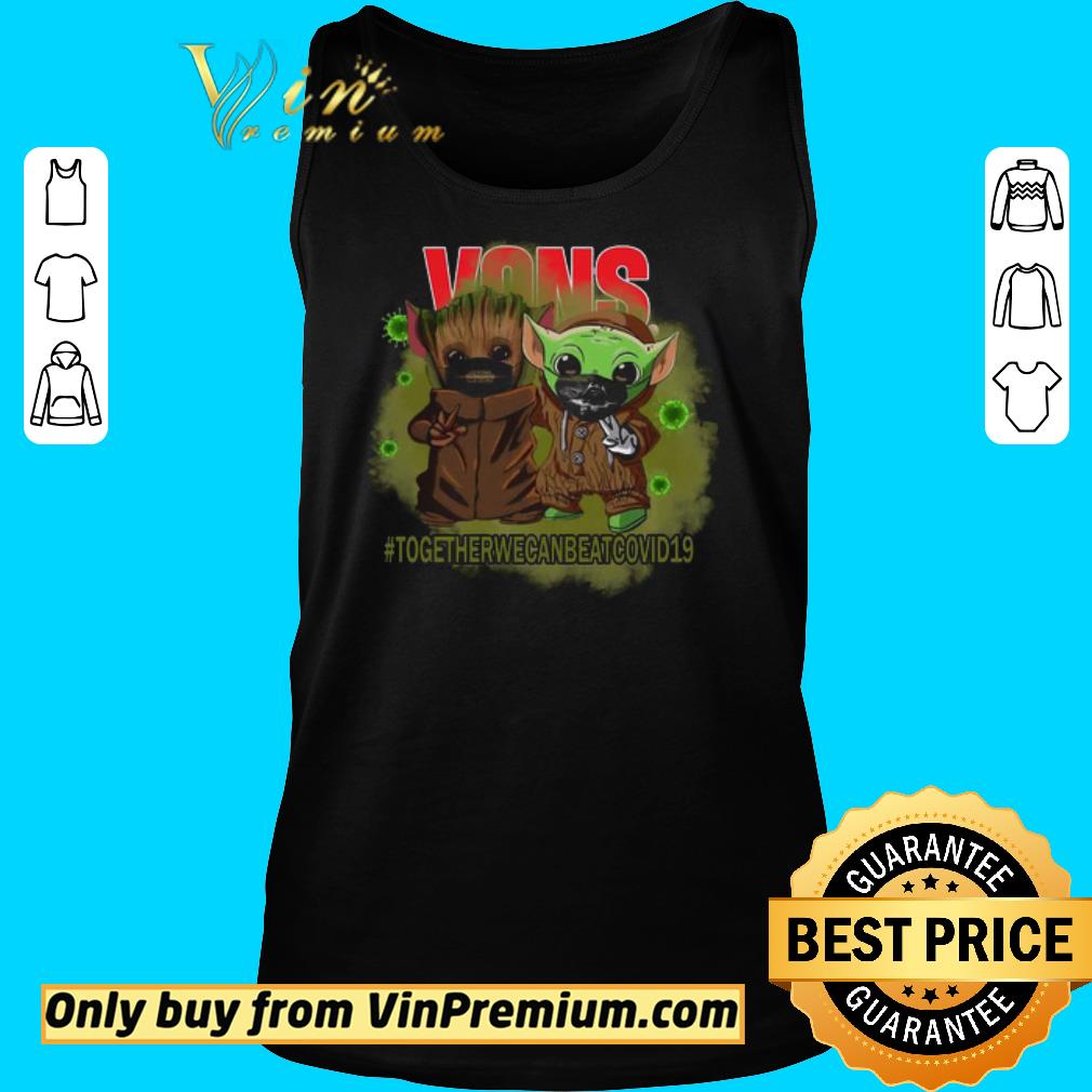 Funny Baby Groot And Baby Yoda Face Mask Star Wars Darth Vader VOns Together We Can Beat Covid 19 shirt 1 Funny Baby Groot And Baby Yoda Face Mask Star Wars Darth Vader VOns Together We Can Beat Covid 19 shirt 2