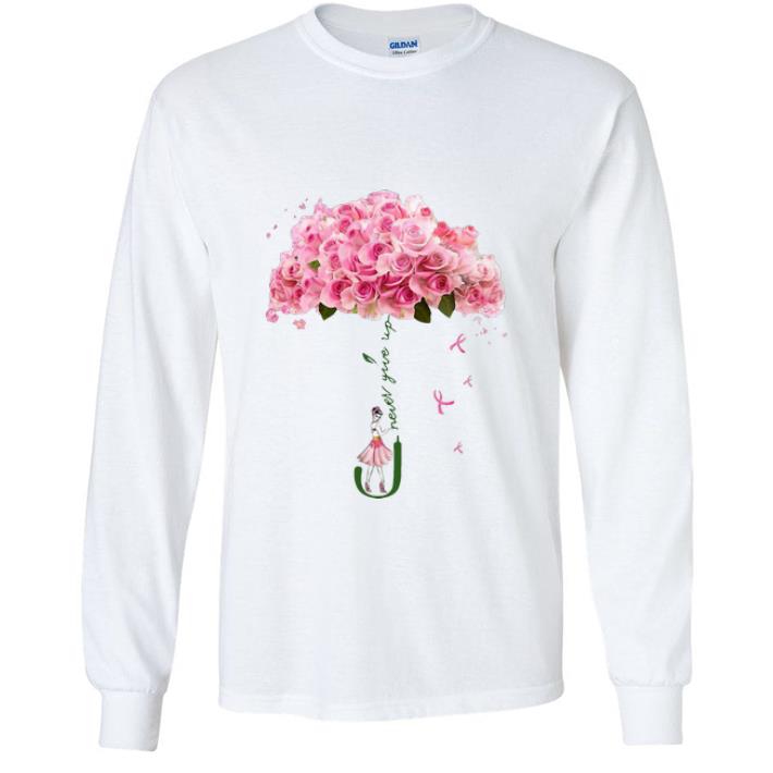 Pretty Rose Umbrella Never Give Up shirt