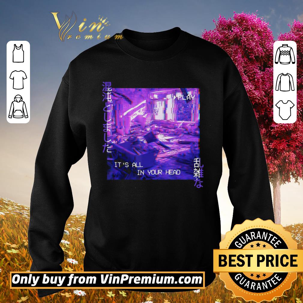 Official It’s All In Your Head Sad 90S Vaporwave Glitch Aesthetic shirt