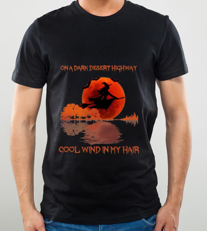 Official Witch On A Dark Desert Highway Cool Wind In My Hair Guitar Lake shirt