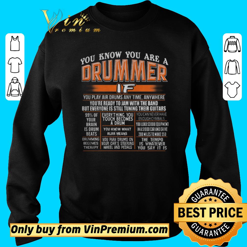 Premium You know you are a drummer if you play air drums any time anywhere shirt 5 Premium You know you are a drummer if you play air drums any time anywhere shirt