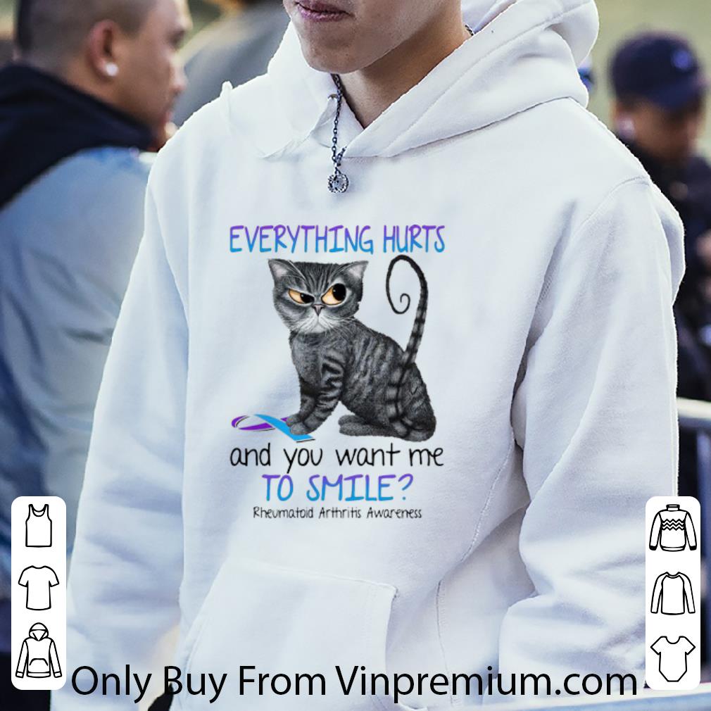Top Cat Everything Hurts And You Want Me To Smile Rheumatoid Arthritis Awareness shirt