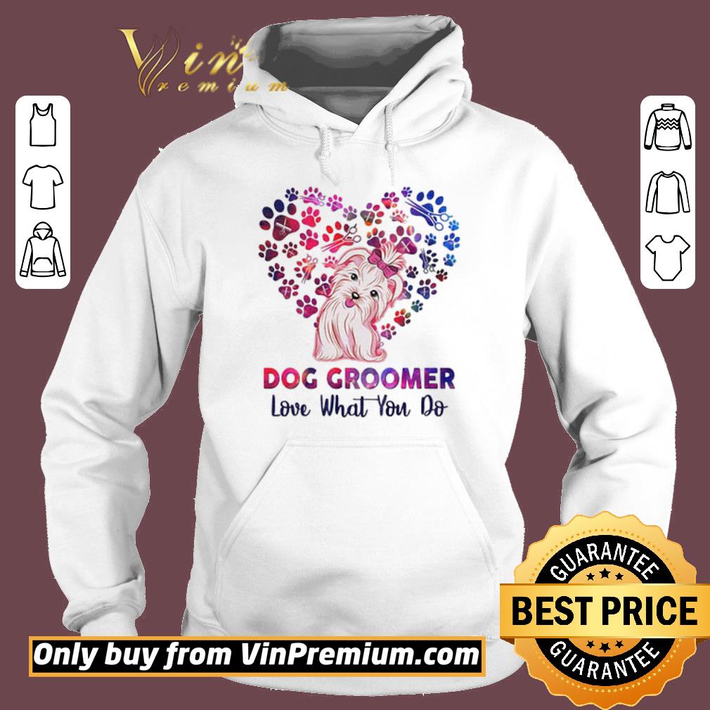 Official Dog Groomer Love That You Do Heart Paw Hairses shirt 5 Official Dog Groomer Love That You Do Heart Paw Hairses shirt