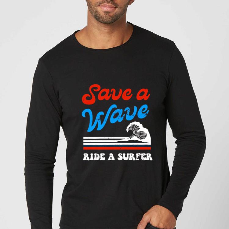 Top Surfing on the beach save a wave ride a surfer shirt