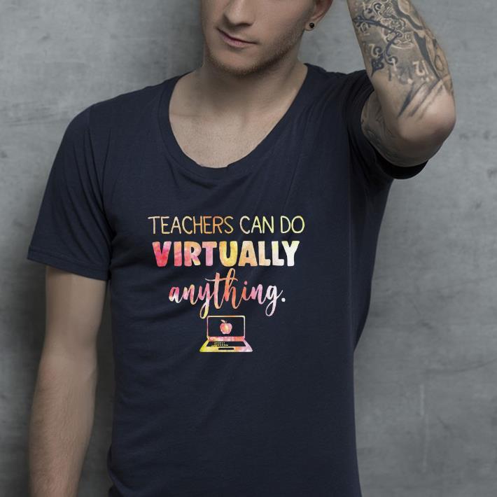 Teachers Can Do Virtually Anything Computer Shirt