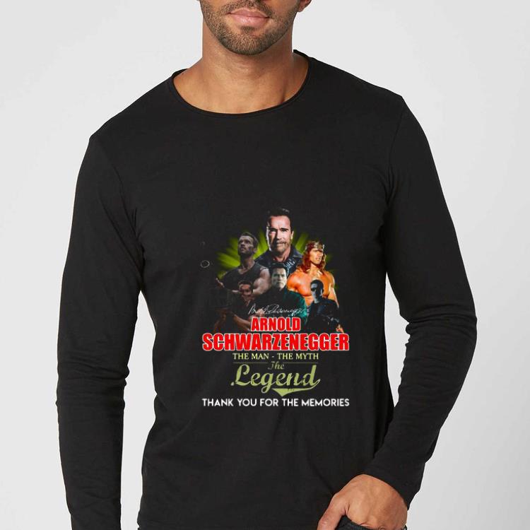 Original Arnold Schwarzenegger The Man The Myth The Legend Thank You For The Memories Signature shirt 5 Original Arnold Schwarzenegger The Man The Myth The Legend Thank You For The Memories Signature shirt