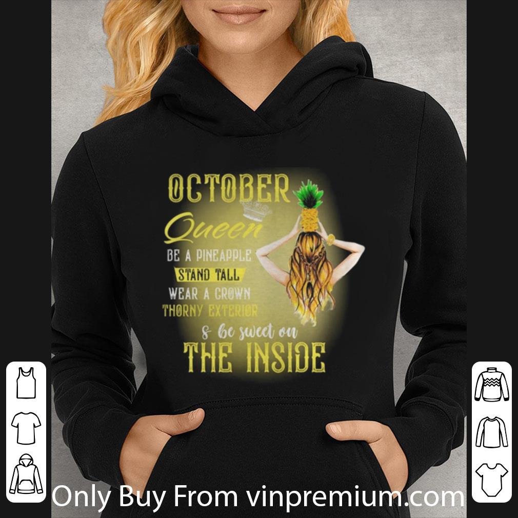 Hot October Queen Be A Pineapple Stand Tall Wear A Crown Throny Exterior And Be Sweet On The Inside shirt 5 Hot October Queen Be A Pineapple Stand Tall Wear A Crown Throny Exterior And Be Sweet On The Inside shirt