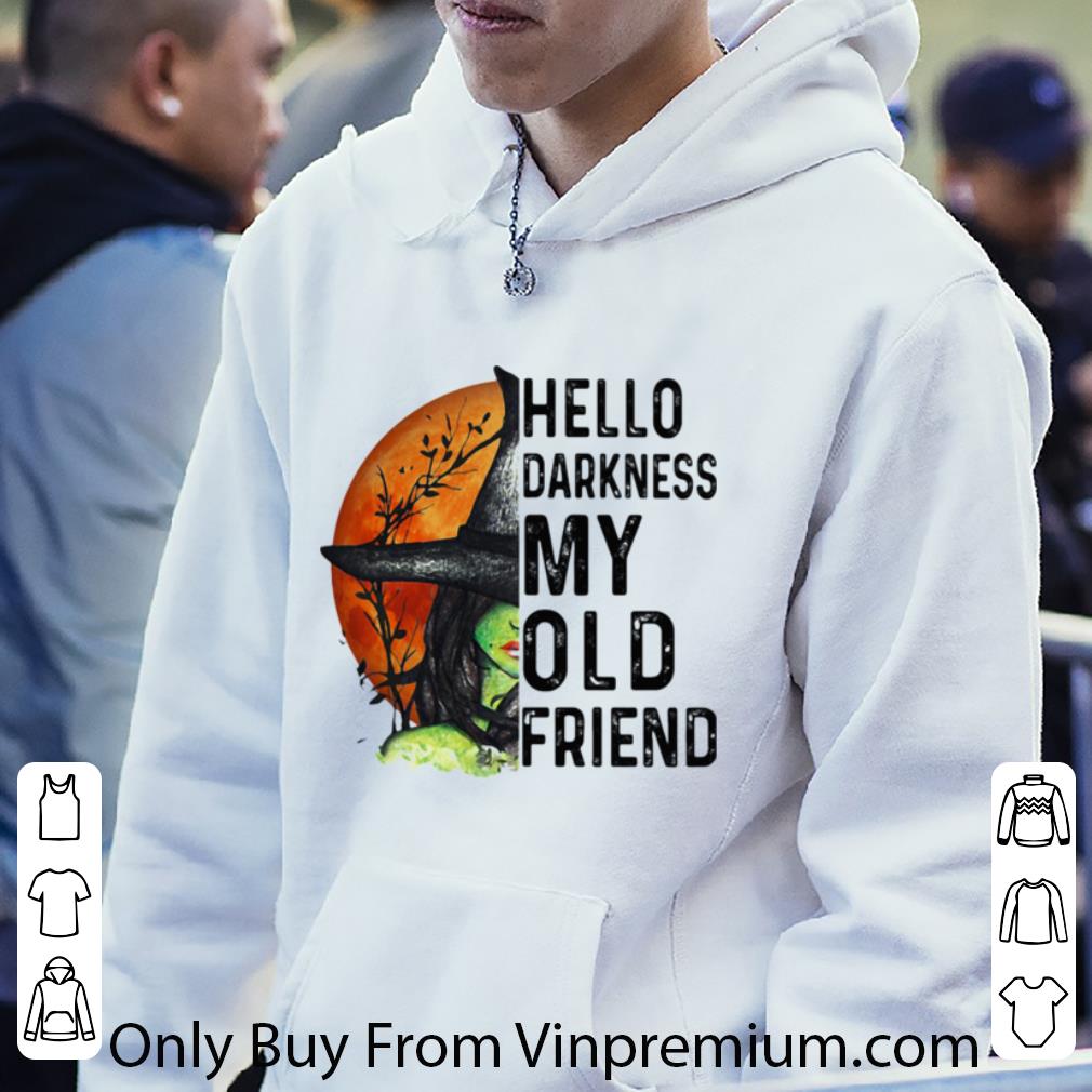 Original Hello Darkness My Old Friend Witch Halloween shirt