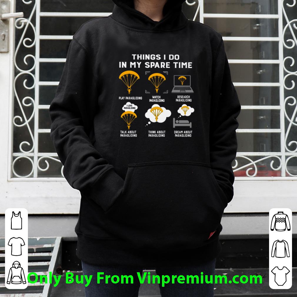 Premium Paragliding Things I Do In My Spare Time Play Paragliding Watch Paragliding shirt 5 Premium Paragliding Things I Do In My Spare Time Play Paragliding Watch Paragliding shirt