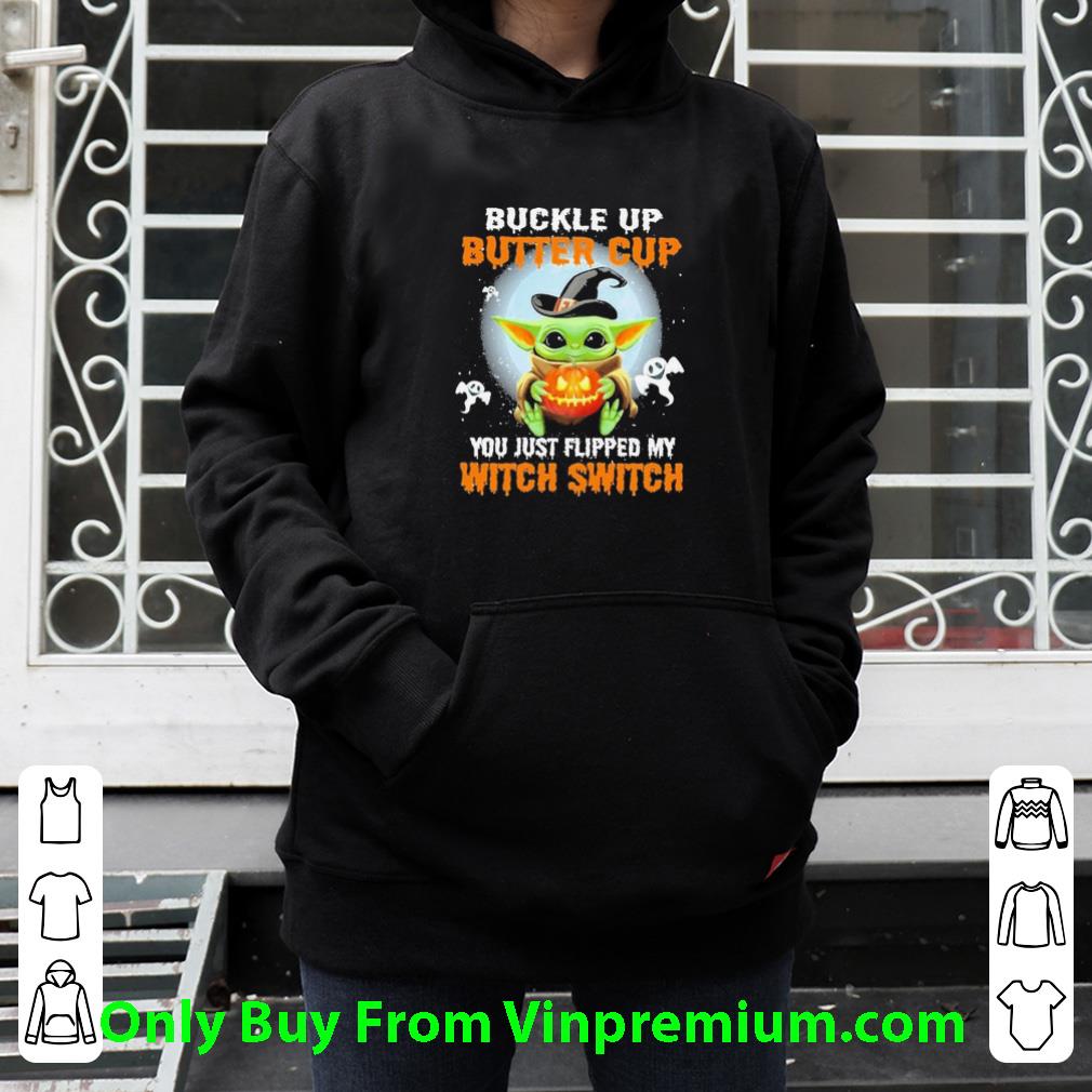 Original Baby Yoda Hug Pumpkin Buckle Up Butter Cup You Just Flipped My With With shirt