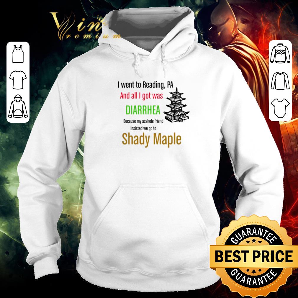 Nice I went to reading PA and all I got was Diarrhea because my asshole friend Shady maple shirt
