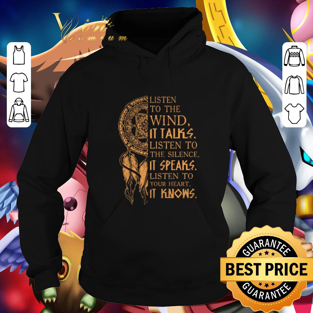 Funny Native listen to the wind it talks listen to the silence it speaks shirt 5 Funny Native listen to the wind it talks listen to the silence it speaks shirt