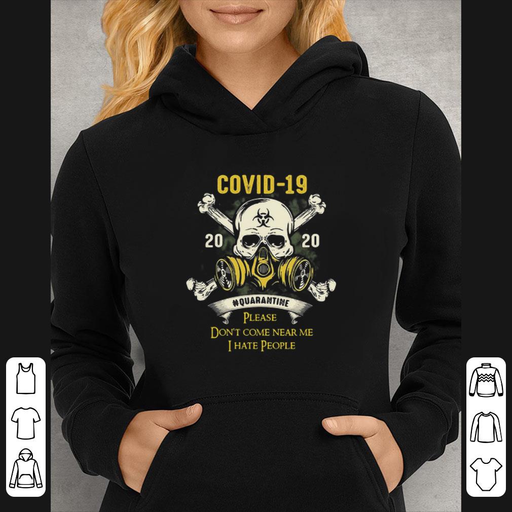 Awesome Skull Covid-19 2020 Quarantine Please Don’t Come Near Me I Hate People shirt