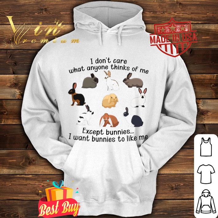 Best Rabbits I Don't Care What Anyone Thinks Of Me Except Bunnies shirt 3 Best Rabbits I Don't Care What Anyone Thinks Of Me Except Bunnies shirt