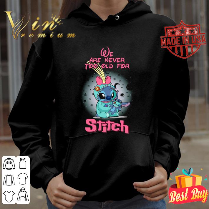 Premium We are never too old for Stitch shirt 5 Premium We are never too old for Stitch shirt