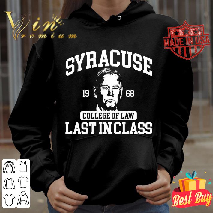 Premium Syracuse 1968 college of law last in class shirt 5 Premium Syracuse 1968 college of law last in class shirt