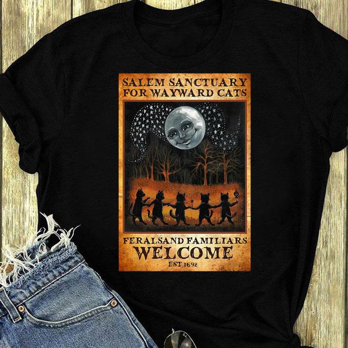 Great Salem Sanctuary For Wayward Cats Ferals And Familiars Welcome shirt