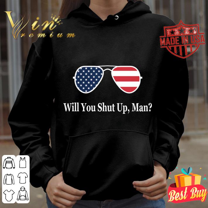 Original Sunglasses Will You Shut Up Man Joe Biden shirt