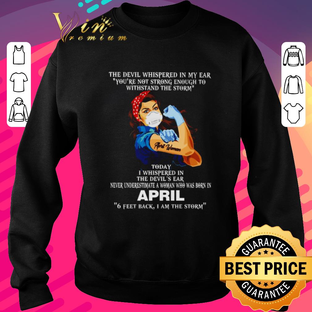 Pretty Strong woman the devil whispered in my ear you’re not strong enough to withstand the storm shirt 5 Pretty Strong woman the devil whispered in my ear you’re not strong enough to withstand the storm shirt
