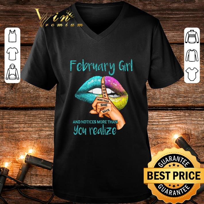 Official Lips February girl and notices more than you realize shirt 3 Official Lips February girl and notices more than you realize shirt