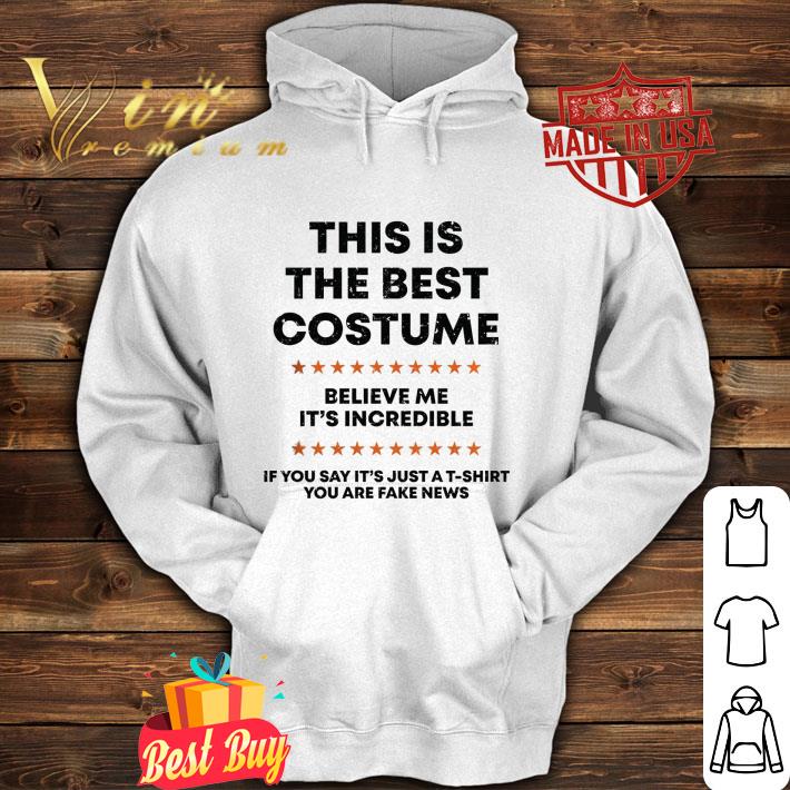 Premium This is the best costume believe me it's incredible fake news shirt