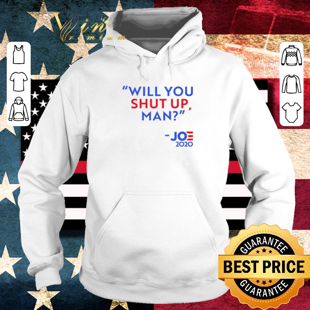 Hot Will you shut up man Joe 2020 shirt 5 Hot Will you shut up man Joe 2020 shirt