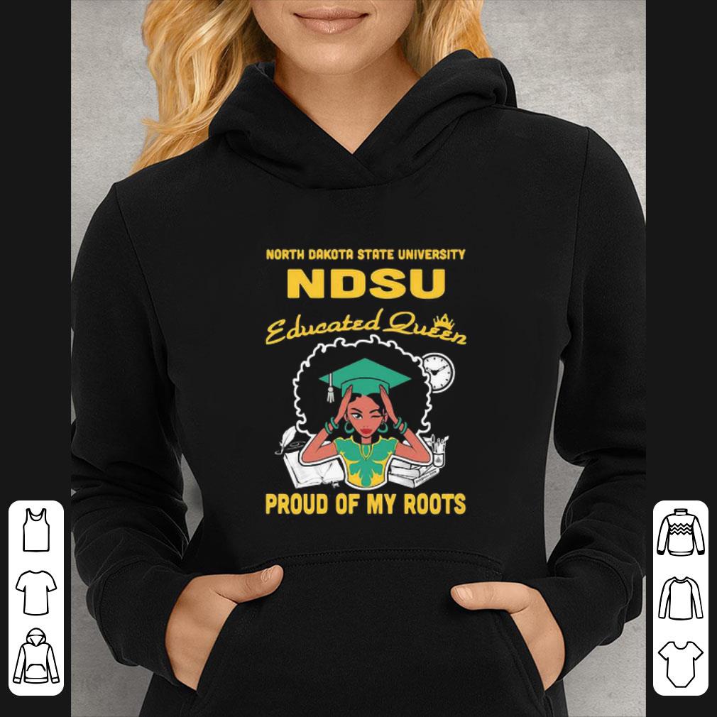 Awesome Black Girl North Dakota State University Ndsu Educated Queen Proud Of My Roots shirt