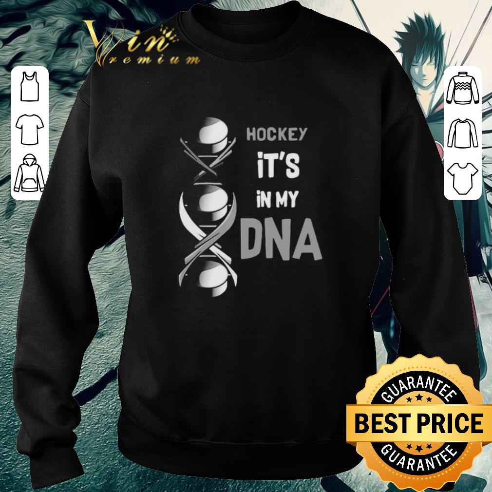 Top Hockey its in my DNA shirt