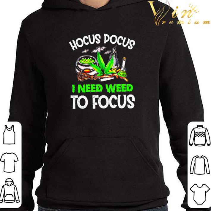 Original Hocus Pocus I need weed to focus shirt 5 Original Hocus Pocus I need weed to focus shirt